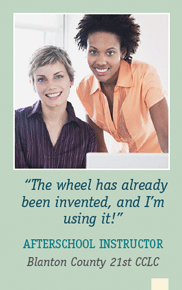 The wheel has already been invented, and I’m using it!--Afterschool instructor Blanton County 21st CCLC