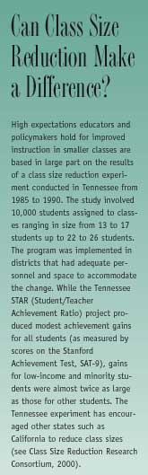 Can Class Size Reduction Make a Difference? High expectations educators and policymakers hold for improved instruction in smaller classes are based in large part on the results of a class size reduction experiment conducted in Tennessee from 1985 to 1990. The study involved 10,000 students assigned to classes ranging in size from 13 to 17 students up to 22 to 26 students. The program was implemented in districts that had adequate personnel and space to accommodate the change. While the Tennessee STAR (Student/Teacher Achievement Ratio) project produced modest achievement gains for all students (as measured by scores on the Stanford Achievement Test, SAT-9), gains for low-income and minority students were almost twice as large as those for other students. The Tennessee experiment has encouraged other states such as California to reduce class sizes (see Class Size Reduction Research Consortium, 2000).