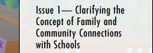 Issue 1— Clarifying the Concept of Family and Community Connections with Schools