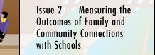 Issue 2 — Measuring the Outcomes of Family and Community Connections with Schools