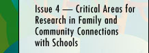 Issue 4 — Critical Areas for Research in Family and Community Connections with Schools