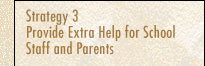 Strategy 3: Provide Extra Help for School Staff and Parents 