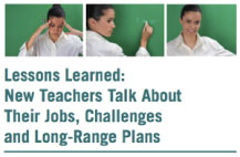 Lessons Learned: New Teachers talk about their jobs, challenges and long-range plans